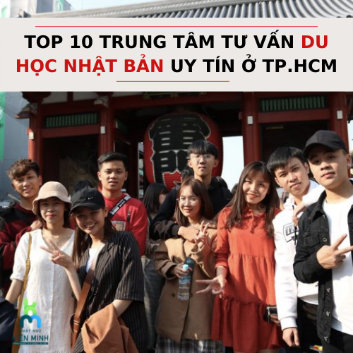 TOP 10 TRUNG TÂM TƯ VẤN DU HỌC NHẬT BẢN UY TÍN Ở THÀNH PHỐ HỒ CHÍ MINH