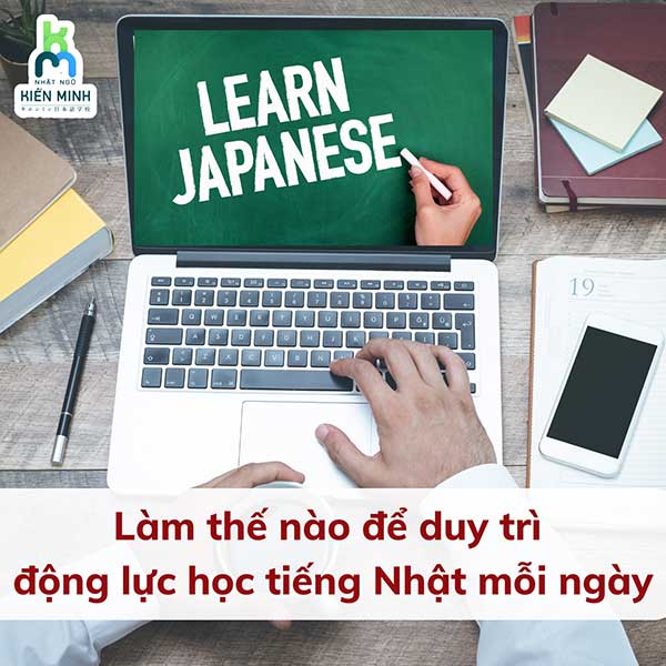 Làm thế nào để duy trì động lực học tiếng Nhật mỗi ngày