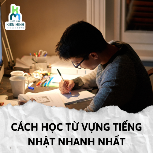 CÁCH HỌC TỪ VỰNG TIẾNG NHẬT NHANH NHẤT