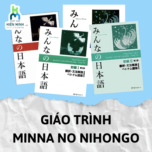 GIÁO TRÌNH MINNA NO NIHONGO: LỰA CHỌN TUYỆT VỜI CHO NGƯỜI HỌC TIẾNG NHẬT