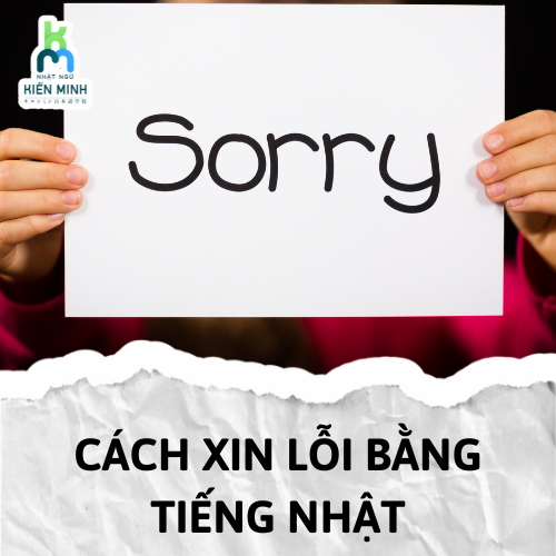 CÁCH XIN LỖI BẰNG TIẾNG NHẬT