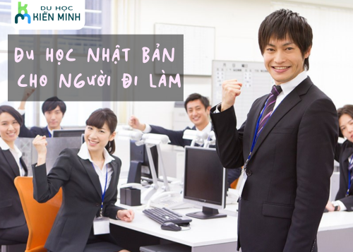 Du học Nhật Bản cho người đi làm và cơ hội phát triển sự nghiệp 